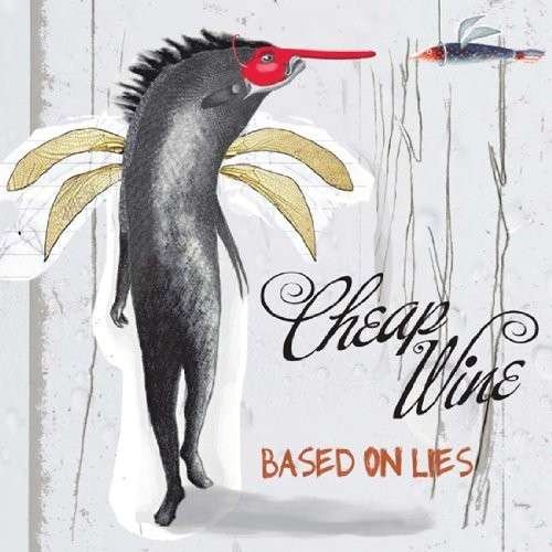 Cover for Cheap Wine · Based on Lies (CD) (2013)