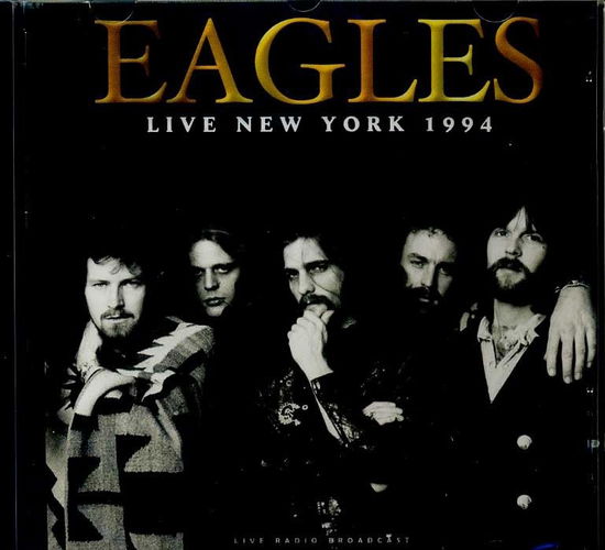 Live New York 1994 - Eagles - Music - CULT LEGENDS - 8717662578427 - 