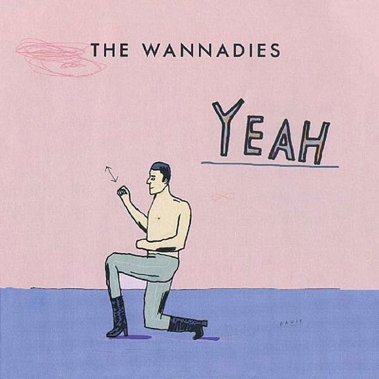 Yeah - Wannadies - Musik - MUSIC ON VINYL - 8719262008427 - 19. April 2019