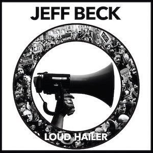 Loud Hailer - Jeff Beck - Música - WARNER MUSIC - 9397601006427 - 6 de julho de 2016