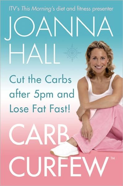 Joanna Hall · Carb Curfew: Cut the Carbs After 5pm and Lose Fat Fast! (Paperback Book) (2003)