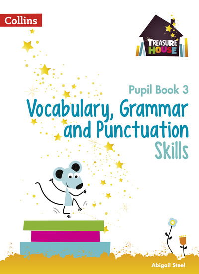 Cover for Abigail Steel · Vocabulary, Grammar and Punctuation Skills Pupil Book 3 - Treasure House (Paperback Book) (2017)