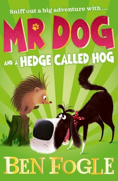 Cover for Ben Fogle · Mr Dog and a Hedge Called Hog - Mr Dog (Paperback Book) (2019)