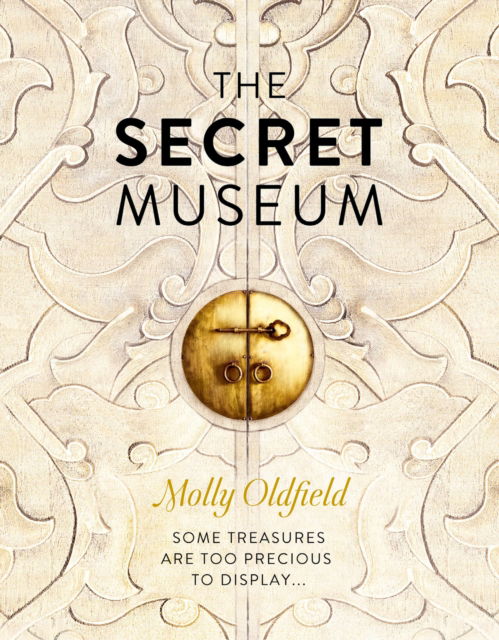Cover for Molly Oldfield · The Secret Museum (Hardcover Book) (2025)