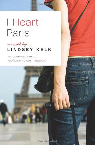 Cover for Lindsey Kelk · I Heart Paris: a Novel (Paperback Book) [Original edition] (2016)