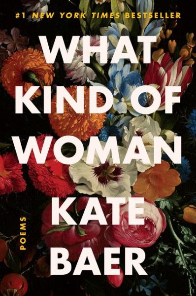 Cover for Kate Baer · What Kind of Woman: Poems (Paperback Book) (2020)