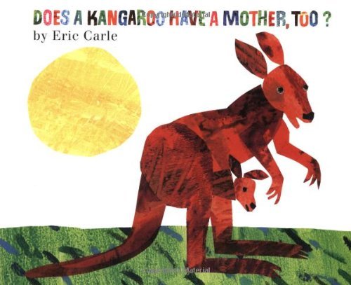 Does a Kangaroo Have a Mother, Too? - Eric Carle - Böcker - HarperCollins - 9780064436427 - 15 mars 2005
