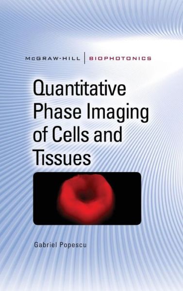 Cover for Gabriel Popescu · Quantitative Phase Imaging of Cells and Tissues (Hardcover Book) [Ed edition] (2011)