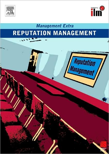 Reputation Management Revised Edition - Management Extra - Elearn - Bücher - Taylor & Francis Ltd - 9780080557427 - 22. Dezember 2008