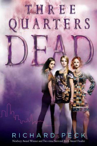 Three Quarters Dead - Richard Peck - Książki - Speak - 9780142419427 - 29 września 2011