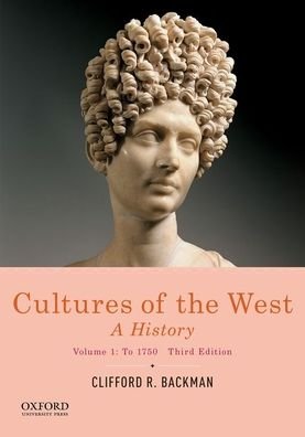 Cultures of the West : A History, Volume 1 To 1750 - Clifford R. Backman - Livres - Oxford University Press, Incorporated - 9780190070427 - 23 septembre 2019