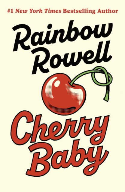 Cover for Rainbow Rowell · Cherry Baby (Hardcover Book) (2026)