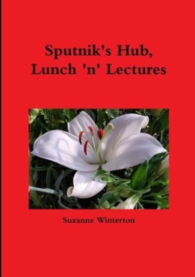 Cover for Suzanne Winterton · Sputnik's Hub, Lunch 'n' Lectures (Paperback Book) (2020)