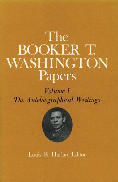 Cover for Booker T Washington · Booker T. Washington Papers Volume 1: The Autobiographical Writings (Hardcover Book) (1972)