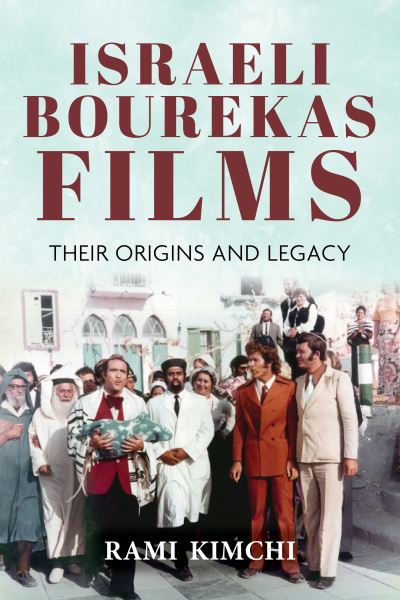 Cover for Rami Kimchi · Israeli Bourekas Films: Their Origins and Legacy - Sephardi and Mizrahi Studies (Paperback Book) (2023)