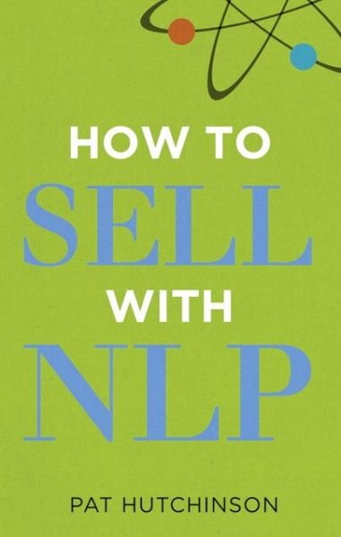 Cover for Pat Hutchinson · How to sell with NLP: The Powerful Way to Guarantee Your Sales Success (Pocketbok) (2010)
