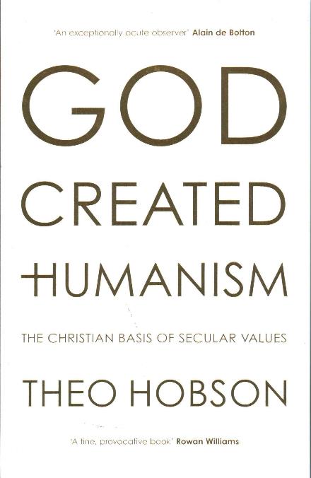 Cover for Theo Hobson · God Created Humanism: The Christian Basis Of Secular Values (Hardcover Book) (2017)