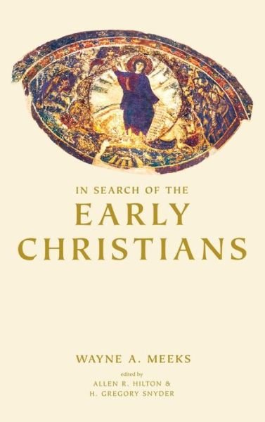 Cover for Wayne A. Meeks · In Search of the Early Christians: Selected Essays (Gebundenes Buch) (2002)