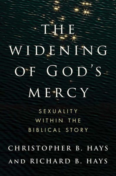 Cover for Christopher B Hays · The Widening of God's Mercy: Sexuality Within the Biblical Story (Hardcover Book) (2024)