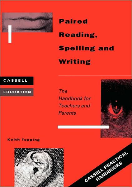 Paired Reading, Writing and Spelling - Dr. Keith Topping - Livres - Bloomsbury Publishing PLC - 9780304329427 - 1 septembre 1995