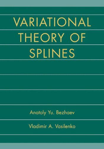 Cover for Anatoly Yu. Bezhaev · Variational Theory of Splines (Hardcover Book) [2001 edition] (2001)