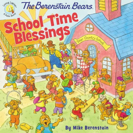 The Berenstain Bears School Time Blessings - Berenstain Bears / Living Lights - Mike Berenstain - Books - Zondervan - 9780310748427 - June 21, 2016