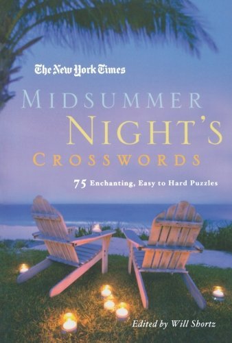 Cover for The New York Times · The New York Times Midsummer Night's Crosswords: 75 Enchanting, Easy to Hard Crossword Puzzles (Paperback Bog) (2011)