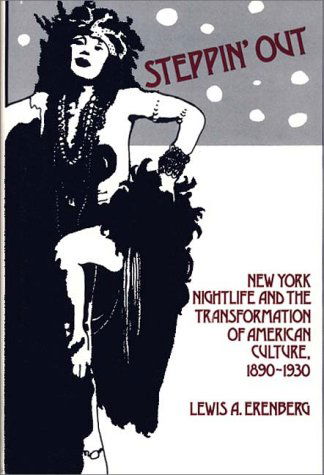 Cover for Lewis A. Erenberg · Steppin' Out: New York Nightlife and the Transformation of American Culture, 1890-1930 (Hardcover Book) (1981)