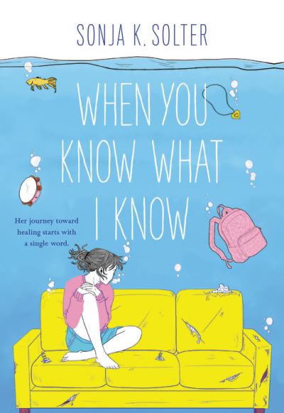 When You Know What I Know - Sonja K. Solter - Books - Little, Brown & Company - 9780316535427 - April 15, 2021
