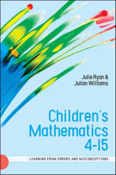 Children's Mathematics 4-15: Learning from Errors and Misconceptions - Julie Ryan - Books - Open University Press - 9780335220427 - April 16, 2007