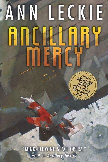 Cover for Ann Leckie · Ancillary Mercy: The conclusion to the trilogy that began with ANCILLARY JUSTICE - Imperial Radch (Pocketbok) (2015)