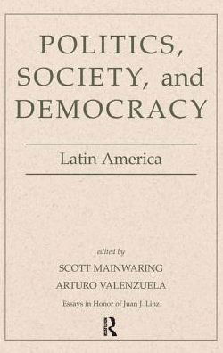 Scott Mainwaring · Politics, Society, And Democracy Latin America (Hardcover Book) (2019)