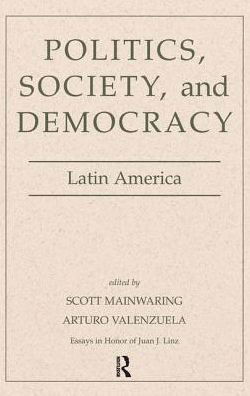 Cover for Scott Mainwaring · Politics, Society, And Democracy Latin America (Inbunden Bok) (2019)