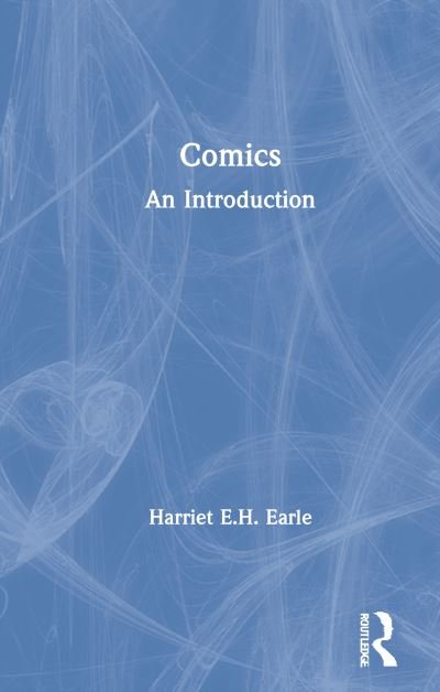Cover for Harriet E.H. Earle · Comics: An Introduction (Hardcover Book) (2020)