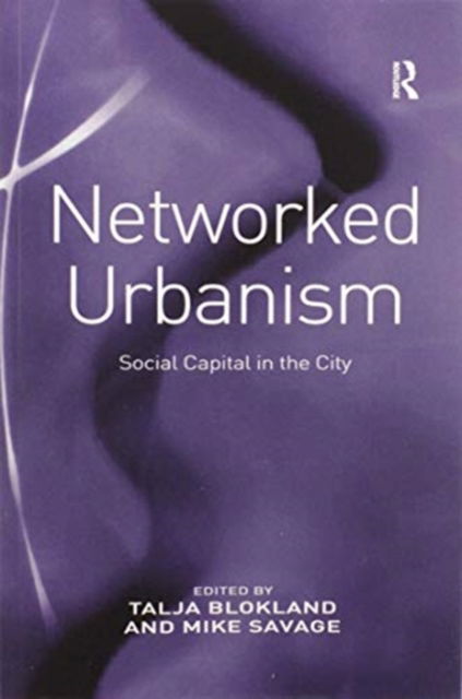 Cover for Talja Blokland · Networked Urbanism: Social Capital in the City (Paperback Book) (2020)