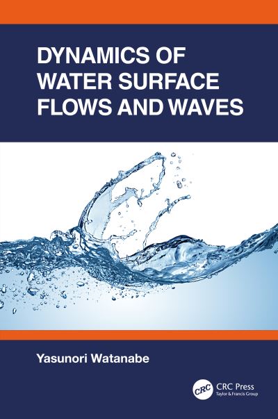 Cover for Watanabe, Yasunori (Hokkaido University, Japan) · Dynamics of Water Surface Flows and Waves (Inbunden Bok) (2022)