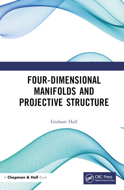 Cover for Graham Hall · Four-Dimensional Manifolds and Projective Structure (Hardcover Book) (2023)