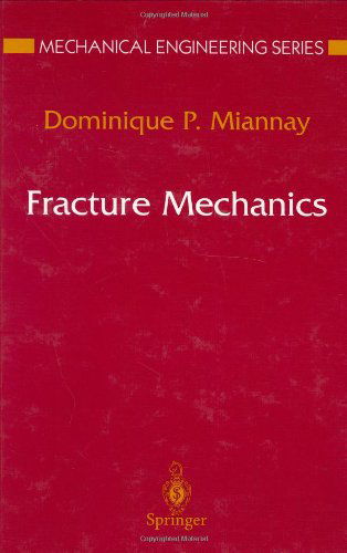 Fracture Mechanics - Mechanical Engineering Series - Dominique P. Miannay - Books - Springer-Verlag New York Inc. - 9780387982427 - December 19, 1997