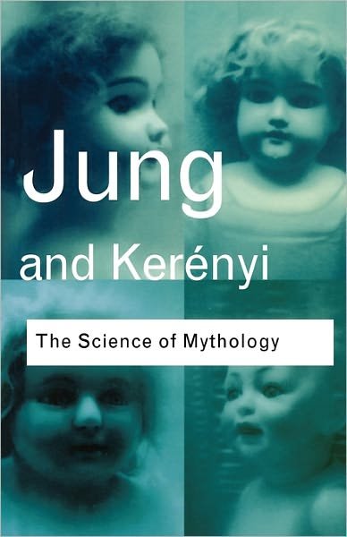 Cover for C. G. Jung · The Science of Mythology: Essays on the Myth of the Divine Child and the Mysteries of Eleusis - Routledge Classics (Paperback Bog) (2001)