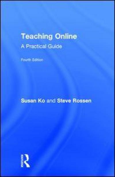 Cover for Ko, Susan (New York University, USA) · Teaching Online: A Practical Guide (Gebundenes Buch) (2017)