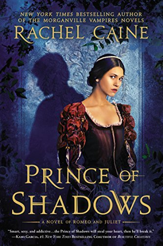 Cover for Rachel Caine · Prince of Shadows: a Novel of Romeo and Juliet (Paperback Bog) (2015)