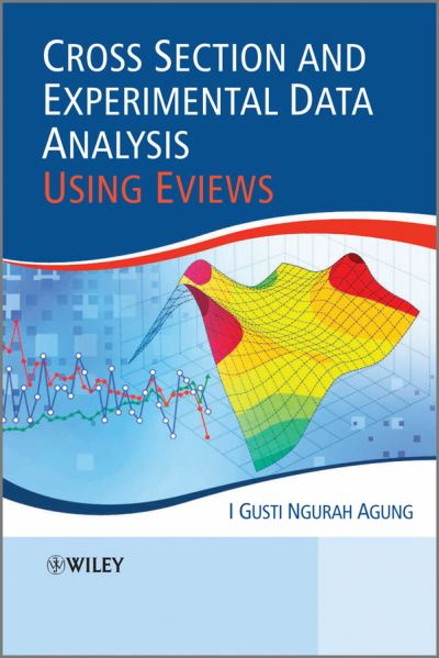 Cover for Agung, I. Gusti Ngurah (University of Indonesia) · Cross Section and Experimental Data Analysis Using EViews (Hardcover Book) (2011)