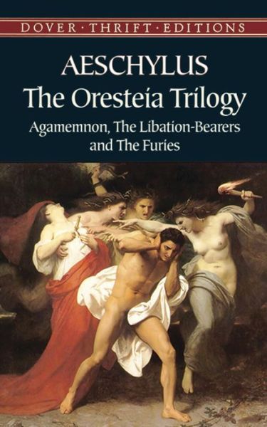 Cover for Aeschylus Aeschylus · The Oresteia Trilogy: Agamemnon, the Libation-Bearers and the Furies - Thrift Editions (Taschenbuch) [New edition] (2000)