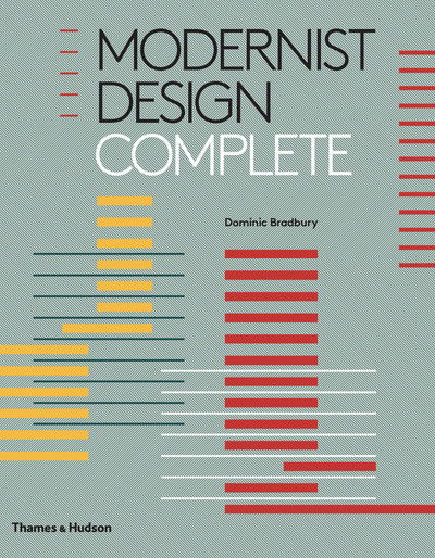 Modernist Design Complete - Dominic Bradbury - Books - Thames & Hudson Ltd - 9780500518427 - October 11, 2018