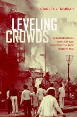 Leveling Crowds: Ethnonationalist Conflicts and Collective Violence in South Asia - Comparative Studies in Religion and Society - Stanley J. Tambiah - Bøker - University of California Press - 9780520206427 - 3. januar 1997