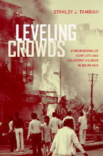 Leveling Crowds: Ethnonationalist Conflicts and Collective Violence in South Asia - Comparative Studies in Religion and Society - Stanley J. Tambiah - Bøker - University of California Press - 9780520206427 - 3. januar 1997