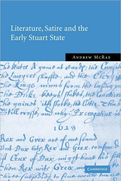 Cover for McRae, Andrew (University of Exeter) · Literature, Satire and the Early Stuart State (Paperback Book) (2009)