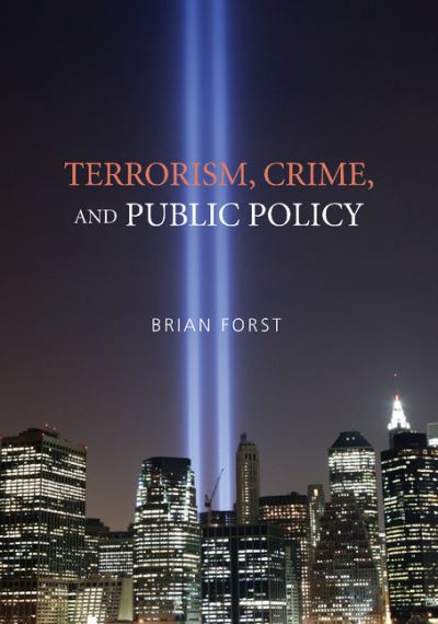 Cover for Forst, Brian (American University, Washington DC) · Terrorism, Crime, and Public Policy (Paperback Book) (2008)