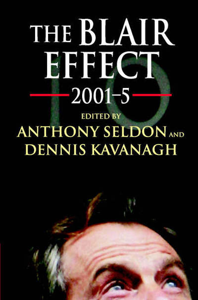 Cover for Anthony Seldon · The Blair Effect 2001–5 (Hardcover Book) (2005)