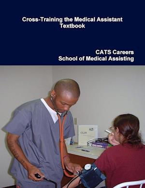 Cover for Cats Careers School of Medical Assisting · 2010 Cross-Training the Medical Assistant Textbook (Book) (2010)